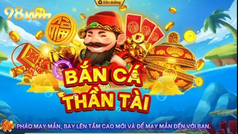 Giới thiệu bắn cá Thần Tài