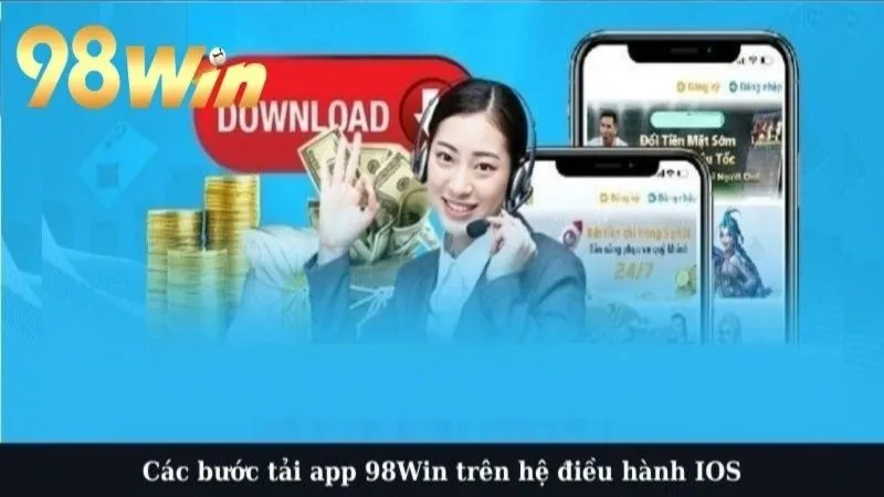 Các bước tải app 98Win trên hệ điều hành IOS