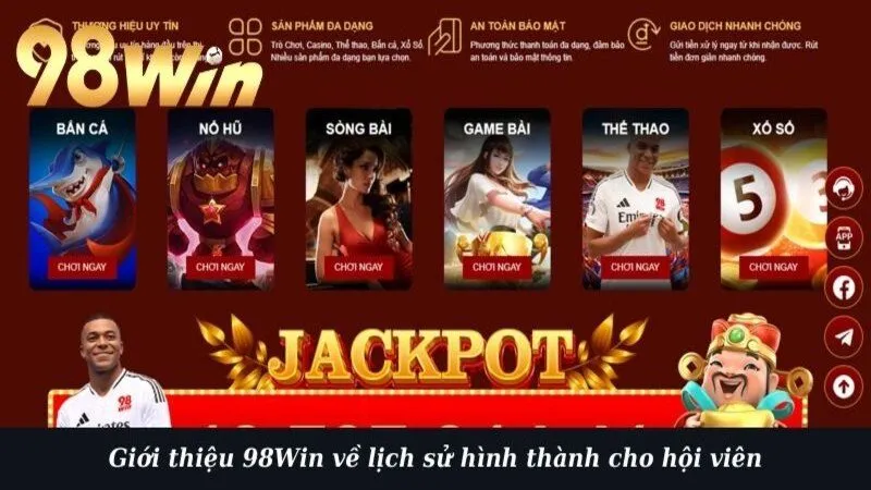 Giới thiệu 98Win về lịch sử hình thành cho hội viên