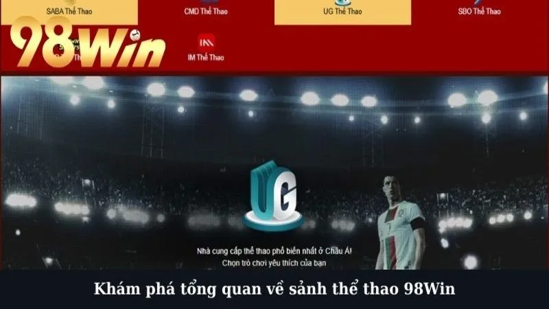 Khám phá tổng quan về sảnh thể thao 98Win