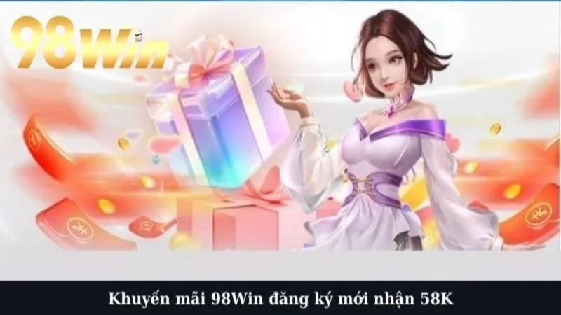 Khuyến mãi 98Win đăng ký mới nhận 58K