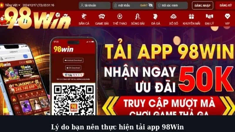 Lý do bạn nên thực hiện tải app 98Win