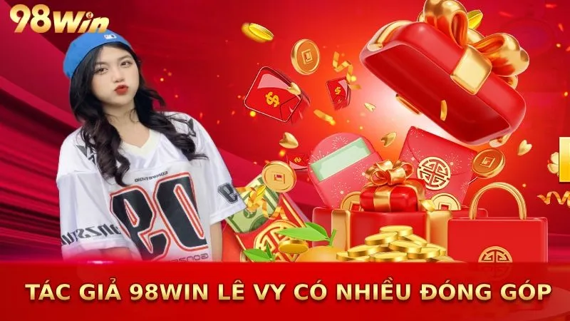  Tác giả 98win Vy Lê có nhiều đóng góp trong vai trò CEO