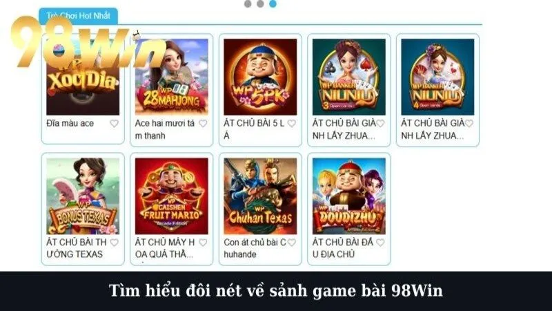 Tìm hiểu đôi nét về sảnh game bài 98Win